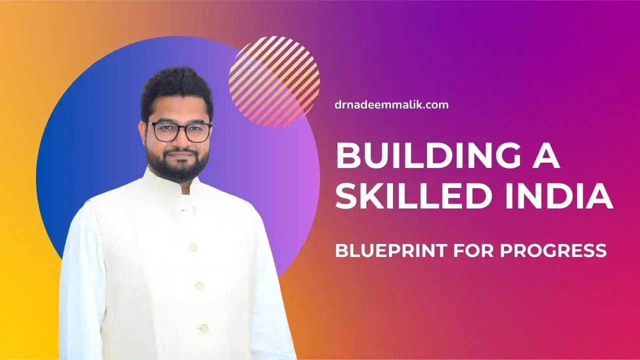 Building a Skilled India: A Blueprint for Progress