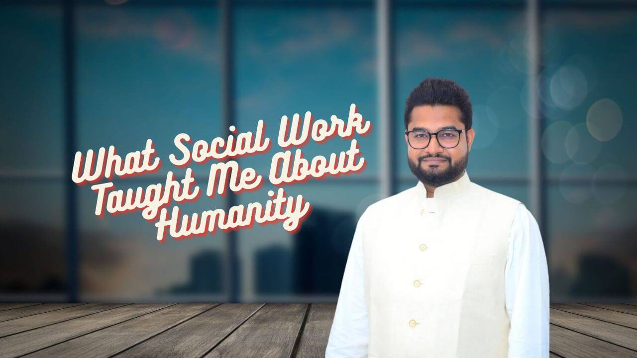 What Social Work Taught Me About Humanity